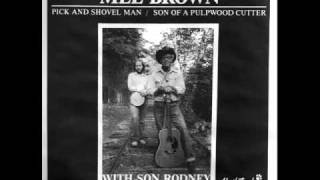 Son Of A Pulpwood CutterMel Brown with son Rodney [upl. by Stacy]