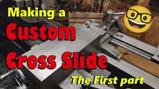 Making a Custom Cross Slide for the Atlas Lathe part 1 [upl. by Orat]