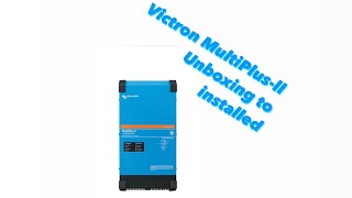 Powering Up Victron MultiPlusII Unboxing amp Installation Guide [upl. by Dnumsed864]