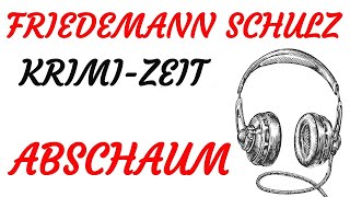 KRIMI Hörspiel  Friedemann Schulz  ABSCHAUM 2011 [upl. by Aivekal349]