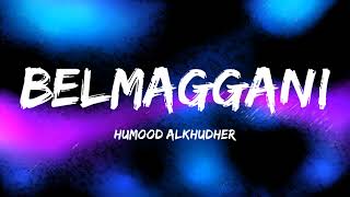 Belmaggani  Lyrics  Humood Al Khudher  Vocals Only  حمود الخضر  بالمجاني [upl. by Yerffe458]