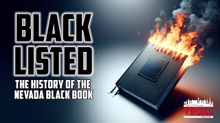 BLACK LISTED  The History of the Nevada Black Book [upl. by Chor]