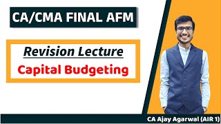 ADVANCED CAPITAL BUDGETING Revision with Questions  CACMA Final AFMSFM  Ajay Agarwal AIR 1 [upl. by Christiane221]