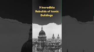 9 Incredible Rebuilds of Iconic Building shorts HistoricRestorations IconicBuildings history [upl. by Essilem]