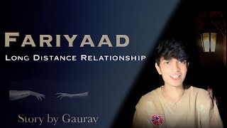 Fariyaad  Long Distance Relationship  By GAURAV [upl. by Aes]