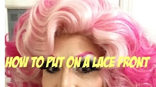 How To Put On A Lace Front  Tutorial [upl. by Netsryk]