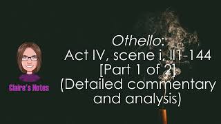 Othello Act IV scene i ll 1144 Part 1 of 2 Detailed commentary and analysis [upl. by Hayikat]