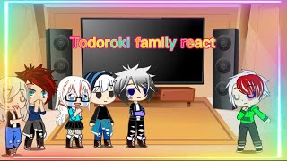 Todoroki family react 13 TdDk 13 [upl. by Oniotna]