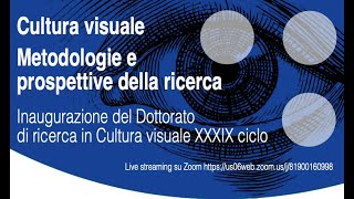 Inaugurazione Dottorato Cultura Visuale XXXIX Ciclo  I sessione [upl. by Eetnahs]