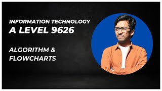 Algorithms and Flowcharts A Level Information Technology 9626 [upl. by Goran]