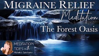 Migraine Relief Meditation 🌲 THE FOREST OASIS 💧 SelfHypnosis to Soothe Pain [upl. by Elletse]