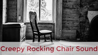 CREEPY ROCKING CHAIR SOUND EFFECT Chair Squeak  Creaking Scary Unsettling Horror [upl. by Gader]