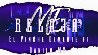 Me RelajaEl Pinche Demente Ft Danilo MX Video Oficial Zona Norte Company [upl. by Pate]