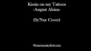 Kissin on my Tattoos  August Alsina [upl. by Kass640]