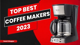 Best Coffee Makers 2023  Top 10 Coffee Makers For Your Brew Game  Consumer Report Buying Guide [upl. by Downall]