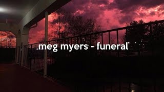 meg myers  funeral lyrics [upl. by Adolphus]