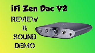 ifi Zen Dac V2 Review and Sound Demo [upl. by Birch859]