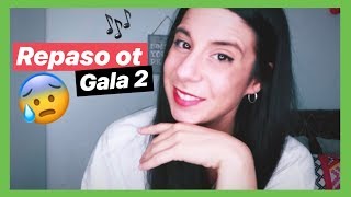 Repaso de la gala 2 de operación triunfo 2018 😰 OT 2018  Cuqui Jiménez [upl. by Riplex]