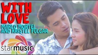 With Love  Marlo Mortel and Kristel Fulgar Music Video [upl. by Maidy]