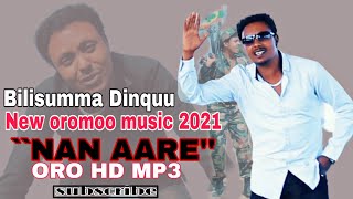 BilisummaaDinquuNANAARE NewOromoMusic2021 Official Video ORO HD MP3 [upl. by Docia]