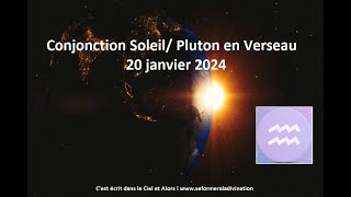 Conjonction Soleil Pluton en Verseau du 20 janvier 2024 par Marie Pierre Charneau Astrologue [upl. by Norahc]