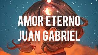 Amor eterno  Juan Gabriel letra [upl. by Orian]