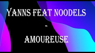 Yanns Ft Noodels  Amoureuse Lyrics [upl. by Mays]