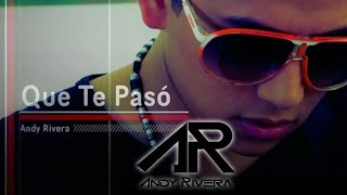 Andy Rivera  Que Te Paso Official Audio ® [upl. by Terrej276]