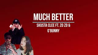 Much Better  Skusta Clee ft Zo zo amp Adda Cstr Official LYRIC VIDEO prod ocean [upl. by Gonick]