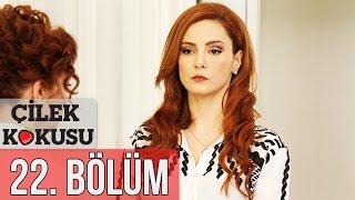 Çilek Kokusu 22 Bölüm [upl. by Zerk692]