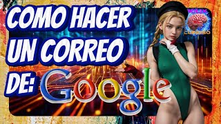 Como hacer un CORREO ELECTRÓNICO de GOOGLE ✉️ [upl. by Windzer]