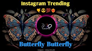 BUTTERFLYBUTTERFLY Instagram Trending Remix Song  New DJ Remix Song [upl. by Ecitnirp]