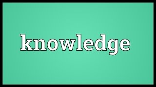 Knowledge Meaning [upl. by Diba]