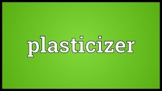 Plasticizer Meaning [upl. by Alex]