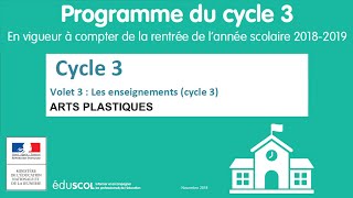 7 Arts Plastiques  CM1 CM2 6ème  Programmes cycle 3 [upl. by Gleason]