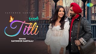 Titli  Satinder Sartaaj  Official Video  Beat Minister  Love Song  Punjabi Romantic Song [upl. by Annawik418]