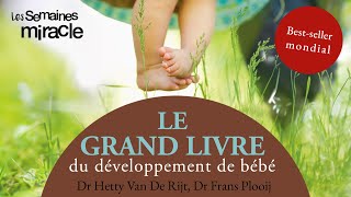 Le grand livre du développement de bébé Dr Hetty Van De Rijt Dr Frans Plooij Livre audio [upl. by Teeniv]