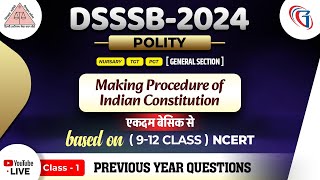 DSSSB Vacancy 2024 Polity Classes  Making Procedure Of Indian Constitution  Polity For DSSSB Exam [upl. by Tocs]