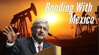 Mexico’s Oiled Up Debt Problem and AMLO’s Solution [upl. by Benioff]