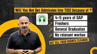 Worried if you will NOT GET ADMISSION in TISS because gap year profile and academic background [upl. by Revert]