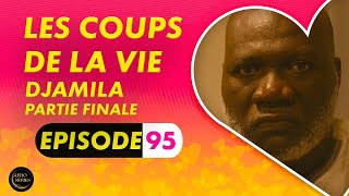 Série  Les Coups de la Vie  Djamila  Episode 5  Saison 1 Ep95 [upl. by Nash441]