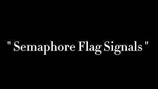 Semaphore Flag Signals  AZ [upl. by Gnilrits339]