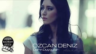 Özcan Deniz  Derin Duygular [upl. by Lupiv466]