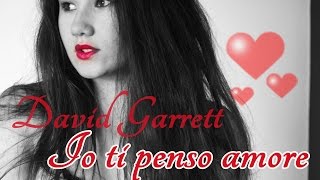 IO TI PENSO AMORE  David Garrett  Violin Cover lol [upl. by Carrington]