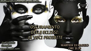 OSCURAMENTO DELLE ECLISSI LE VOCI PROIBITE [upl. by Anyg]