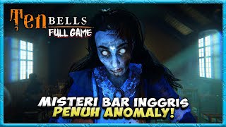 AKU BERADA DI BAR INGGRIS PENUH ANOMALY  Ten Bells Full Game [upl. by Apollus]