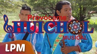 Huichol Musical  Provócame [upl. by Weintrob]