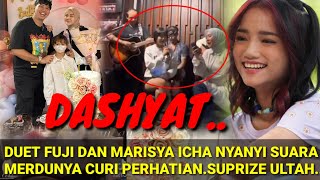 DASHYAT‼️DUET FUJI DAN MARISYA ICHA NYANYI SUARA MERDUNYA CURI PERHATIAN SURPRIZE ULTAH [upl. by Dnomyar]