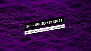 SII  Oficio 691 del 2021 Pagos por servicios personales de los socios  BotRenta [upl. by Ahsrav956]