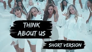 Little Mix  Think About Us  Short Version [upl. by Adierf483]